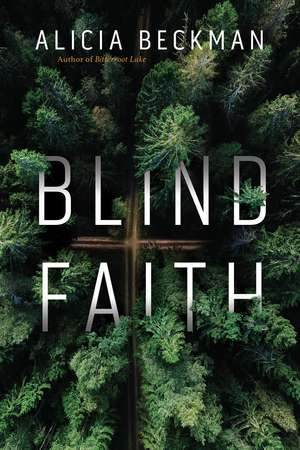 Blind Faith: A Novel de Alicia Beckman