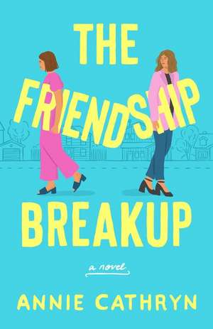 The Friendship Breakup de Annie Cathryn