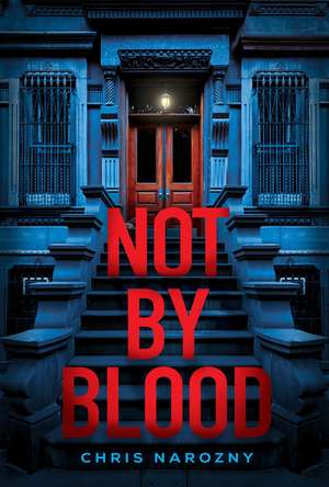 Not By Blood: A Thriller de Chris Narozny