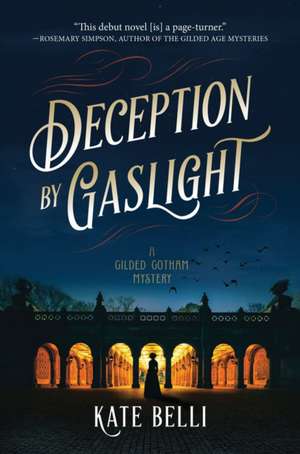 Deception by Gaslight: A Gilded Gotham Mystery de Kate Belli