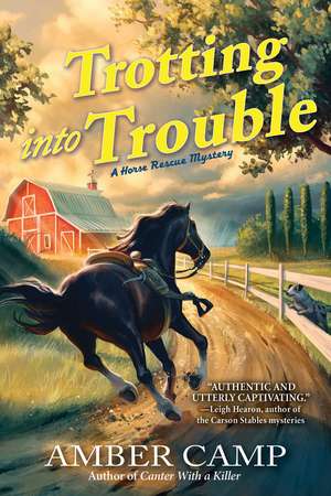 Trotting into Trouble de Amber Camp