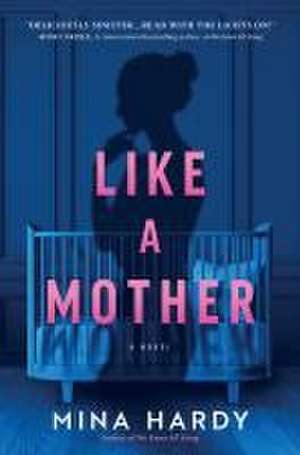 Like a Mother: A Thriller de Mina Hardy