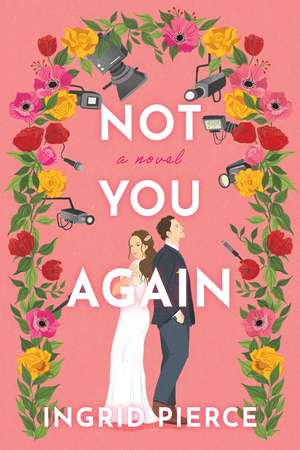 Not You Again: A Novel de Ingrid Pierce