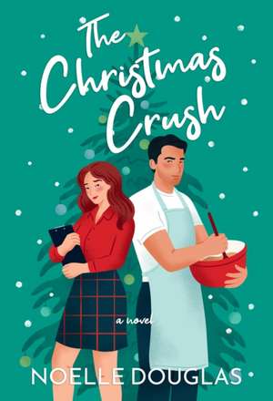 The Christmas Crush: A Novel de Noelle Douglas