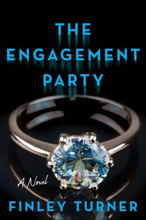 The Engagement Party de Finley Turner