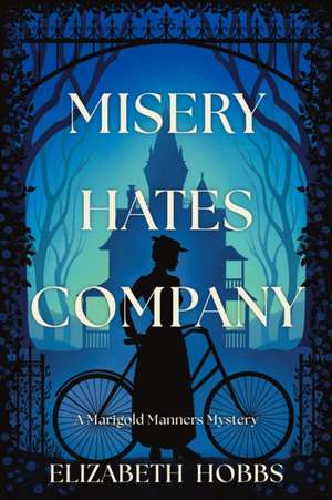 Misery Hates Company: A Novel de Elizabeth Hobbs