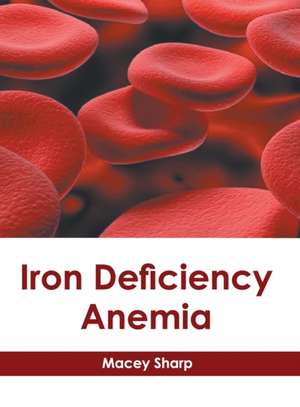 Iron Deficiency Anemia de Macey Sharp