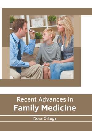 Recent Advances in Family Medicine de Nora Ortega