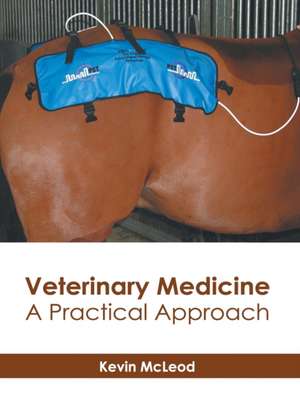 Veterinary Medicine: A Practical Approach de Kevin McLeod