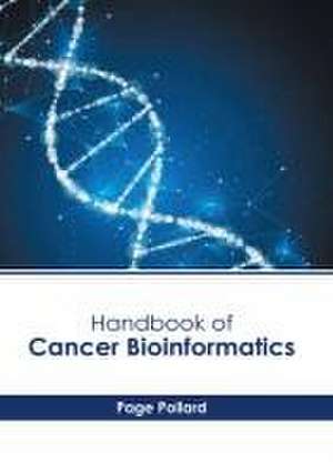 Handbook of Cancer Bioinformatics de Page Pollard