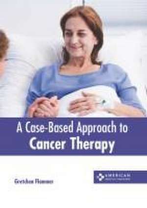 A Case-Based Approach to Cancer Therapy de Gretchen Flammer