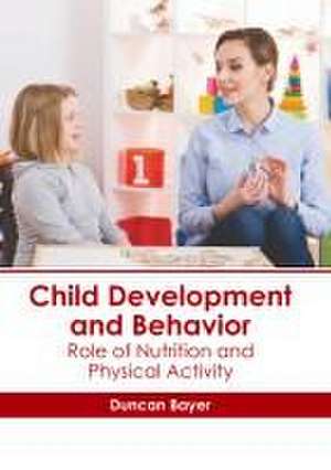 Child Development and Behavior: Role of Nutrition and Physical Activity de Duncan Bayer