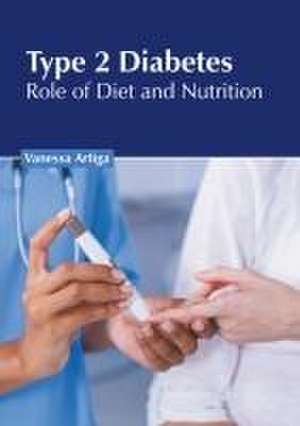 Type 2 Diabetes: Role of Diet and Nutrition de Vanessa Artiga