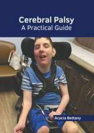 Cerebral Palsy: A Practical Guide de Acacia Bettany