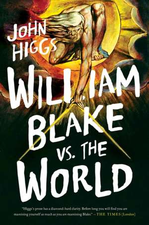 William Blake vs. the World de John Higgs