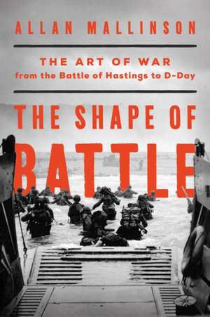 The Shape of Battle de Allan Mallinson