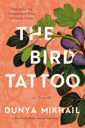 The Bird Tattoo: A Novel de Dunya Mikhail