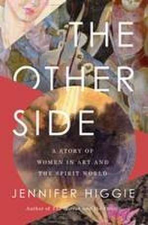 The Other Side de Jennifer Higgie