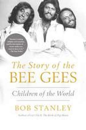 The Story of the Bee Gees de Bob Stanley