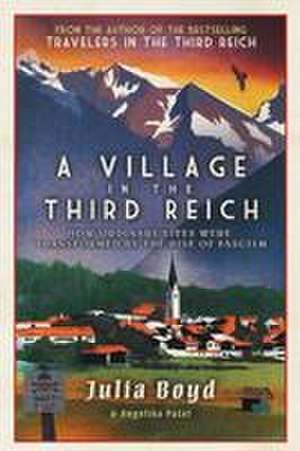 A Village in the Third Reich de Julia Boyd