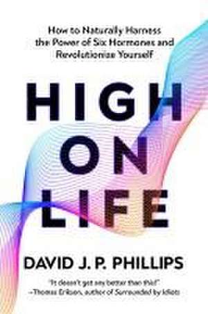 High on Life de David J P Phillips