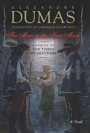 The Man in the Iron Mask: A Sequel to The Three Musketeers de Alexandre Dumas