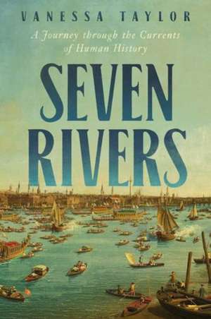 Seven Rivers de Vanessa Taylor