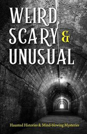 Weird, Scary and Unusual de Publications International Ltd