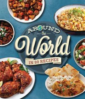 Around the World in 80 Recipes de Publications International Ltd