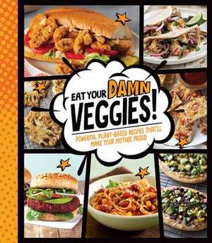 Eat Your Damn Veggies! de Publications International Ltd