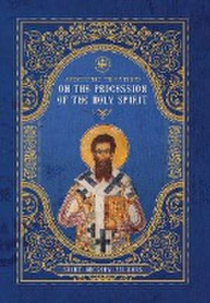 Apodictic Treatises on the Procession of the Holy Spirit de St Gregory Palamas