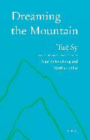 Dreaming the Mountain de Tue Sy