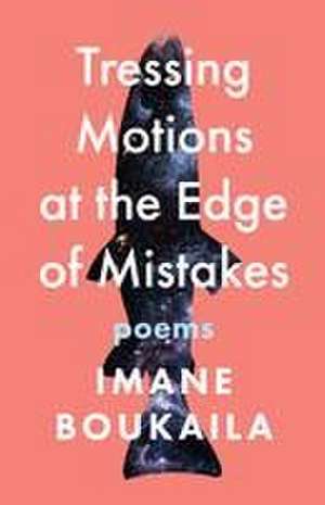 Tressing Motions at the Edge of Mistakes de Imane Boukaila