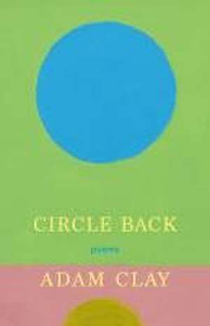 Circle Back de Adam Clay