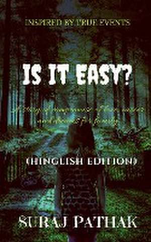 Is It Easy ? de Suraj Pathak