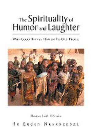 The Spirituality of Humor and Laughter de Fr Eugen Nkardzedze