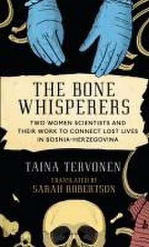 The Bone Whisperers de Taina Tervonen