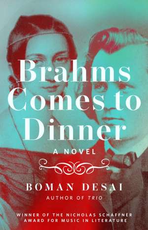 Brahms Comes to Dinner de Boman Desai