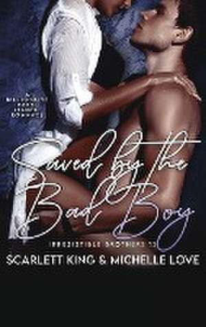 Saved by the Bad Boy de Scarlett King