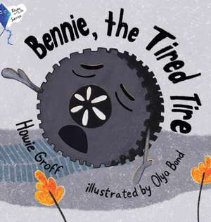 Bennie, The Tired Tire de Howie Groff