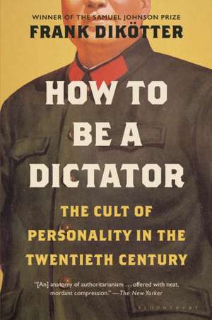 How to Be a Dictator de Frank Dikötter