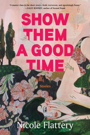 Show Them a Good Time de Nicole Flattery