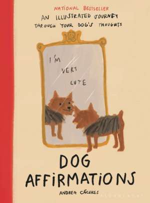 Dog Affirmations de Andrea Cáceres