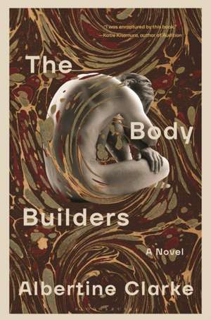 The Body Builders de Albertine Clarke