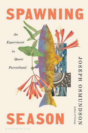 Spawning Season: An Experiment in Queer Parenthood de Joseph Osmundson