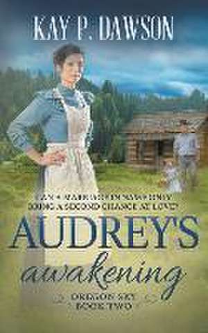 Audrey's Awakening: A Historical Christian Romance de Kay P. Dawson