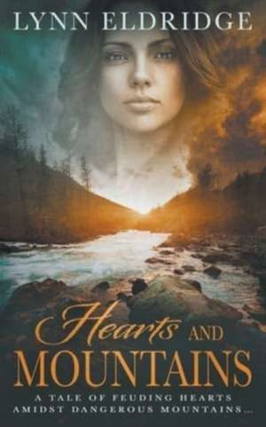 Hearts and Mountains: A Historical Western Romance de Lynn Eldridge