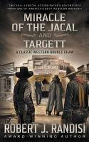 Miracle of the Jacal and Targett: A Robert J. Randisi Classic Western Double Draw de Robert J. Randisi