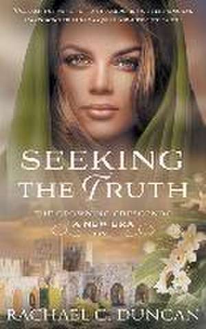 Seeking the Truth de Rachael C Duncan