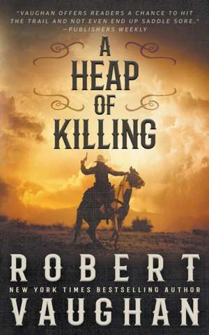 A Heap of Killing de Robert Vaughan